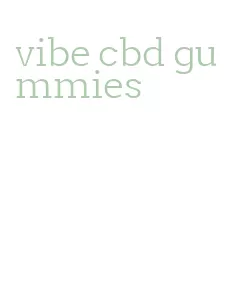 vibe cbd gummies