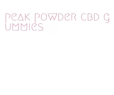 peak powder cbd gummies