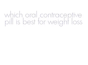 which oral contraceptive pill is best for weight loss
