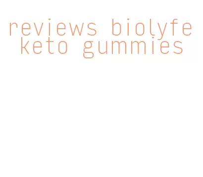 reviews biolyfe keto gummies