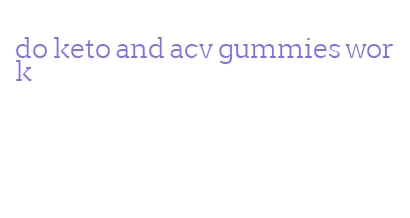do keto and acv gummies work