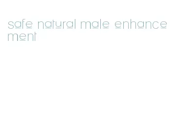 safe natural male enhancement