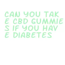 can you take cbd gummies if you have diabetes