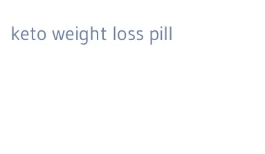 keto weight loss pill
