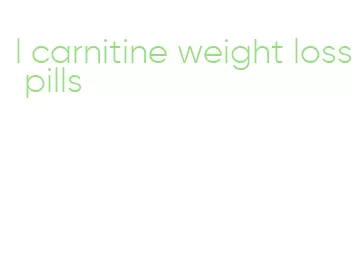 l carnitine weight loss pills
