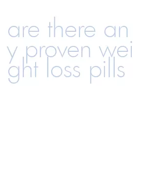 are there any proven weight loss pills