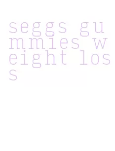 seggs gummies weight loss