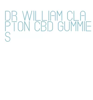 dr william clapton cbd gummies