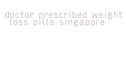 doctor prescribed weight loss pills singapore