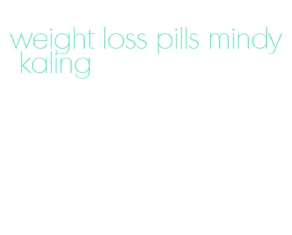 weight loss pills mindy kaling