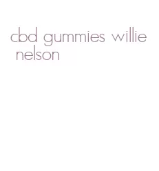 cbd gummies willie nelson