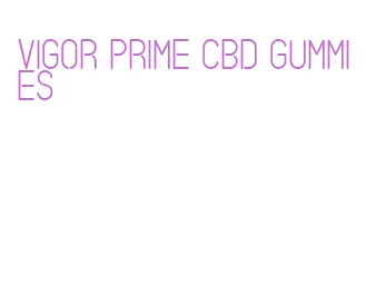 vigor prime cbd gummies