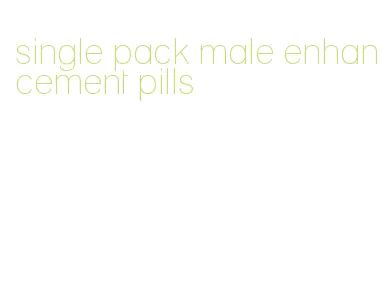 single pack male enhancement pills