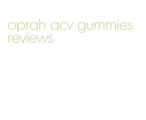 oprah acv gummies reviews