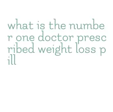what is the number one doctor prescribed weight loss pill