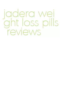 jadera weight loss pills reviews