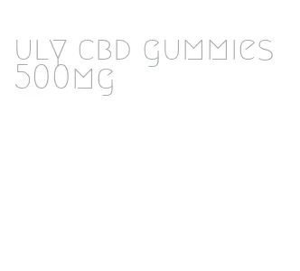 uly cbd gummies 500mg