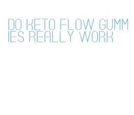 do keto flow gummies really work