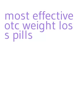 most effective otc weight loss pills