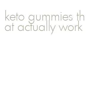 keto gummies that actually work