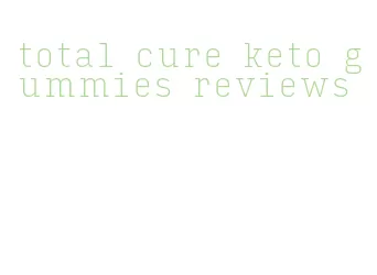 total cure keto gummies reviews