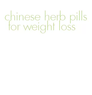 chinese herb pills for weight loss