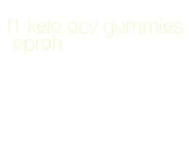 f1 keto acv gummies oprah