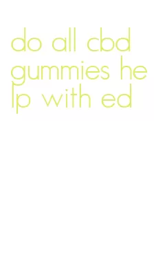 do all cbd gummies help with ed
