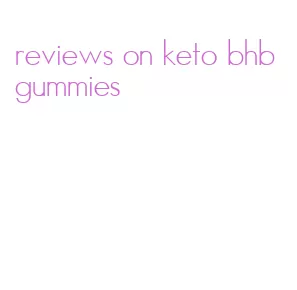 reviews on keto bhb gummies