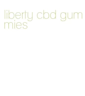 liberty cbd gummies