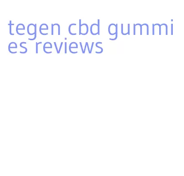 tegen cbd gummies reviews