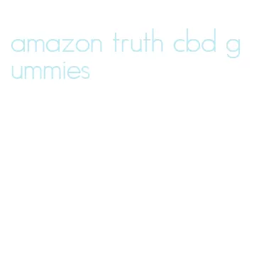 amazon truth cbd gummies