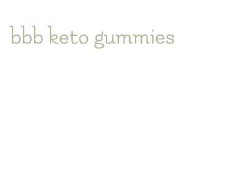 bbb keto gummies