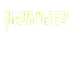 dr loria male enhancement reviews