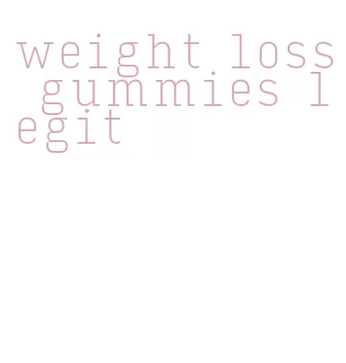 weight loss gummies legit