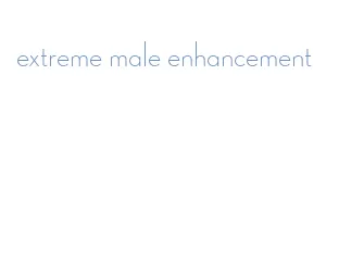 extreme male enhancement