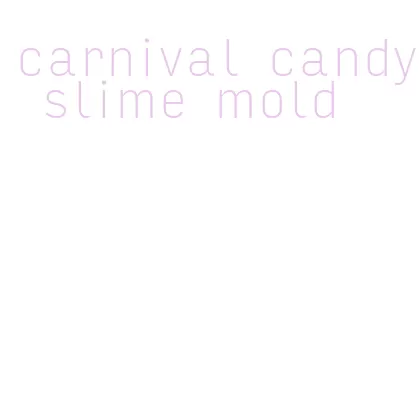 carnival candy slime mold
