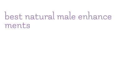 best natural male enhancements