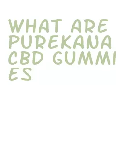 what are purekana cbd gummies