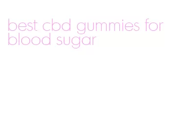 best cbd gummies for blood sugar
