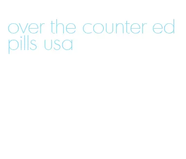 over the counter ed pills usa