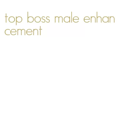 top boss male enhancement