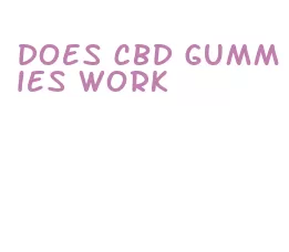 does cbd gummies work