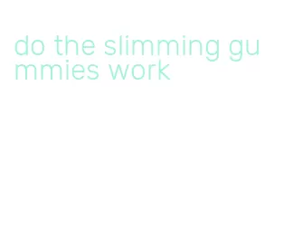 do the slimming gummies work