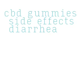 cbd gummies side effects diarrhea