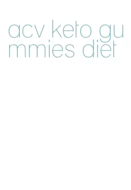 acv keto gummies diet