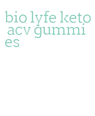 bio lyfe keto acv gummies