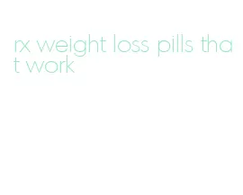 rx weight loss pills that work