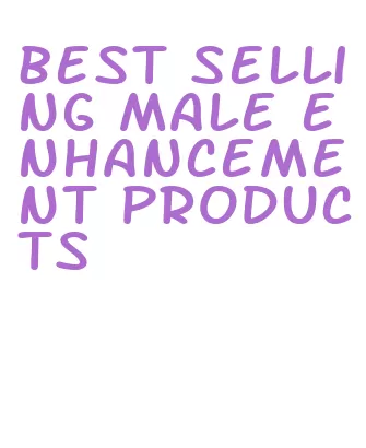 best selling male enhancement products