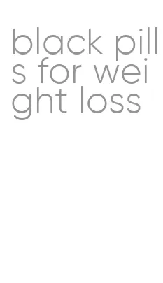 black pills for weight loss